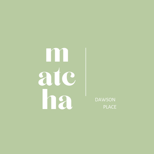 Matcha | Dawson Place